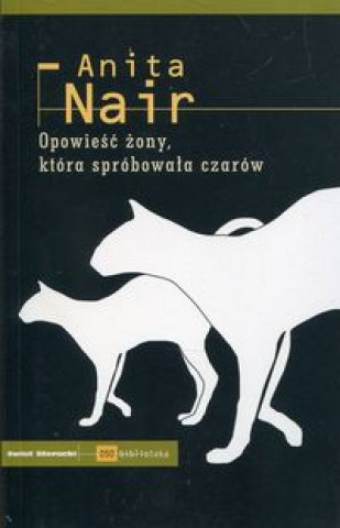 Book Opowiesc zony ktora sprobowala czarow Anita Nair