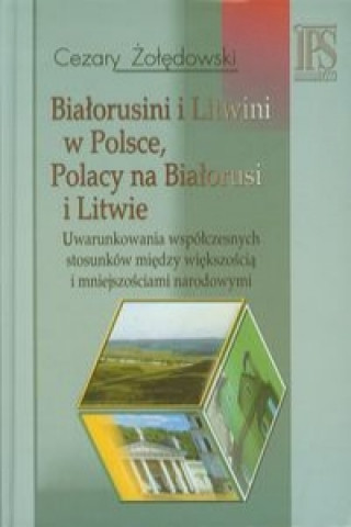 Kniha Bialorusini i Litwini w Polsce Polacy na Bialorusi i Litwie Cezary Zoledowski