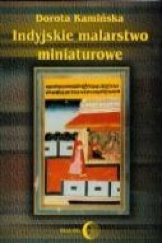 Carte Indyjskie malarstwo miniaturowe Dorota Kaminska