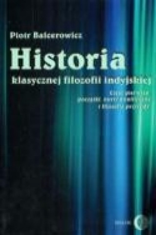 Kniha Historia klasycznej filozofii indyjskiej Piotr Balcerowicz