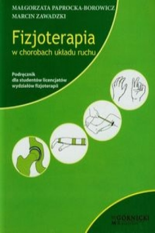 Книга Fizjoterapia w chorobach ukladu ruchu Marcin Zawadzki