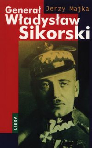 Книга General Wladyslaw Sikorski Jerzy Majka