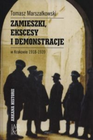 Könyv Zamieszki, ekscesy i demonstracje Tomasz Marszalkowski