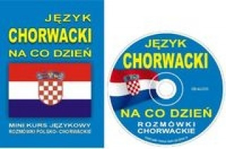 Kniha Jezyk chorwacki na co dzien + CD 