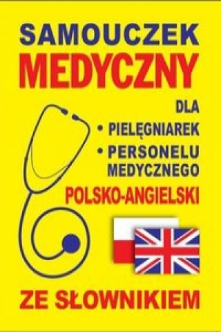 Книга Samouczek medyczny dla pielegniarek i personelu medycznego polsko-angielski ze slownikiem Jacek Gordon