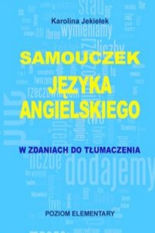 Könyv Samouczek jezyka angielskiego w zdaniach do tlumaczenia Jekiełek Karolina