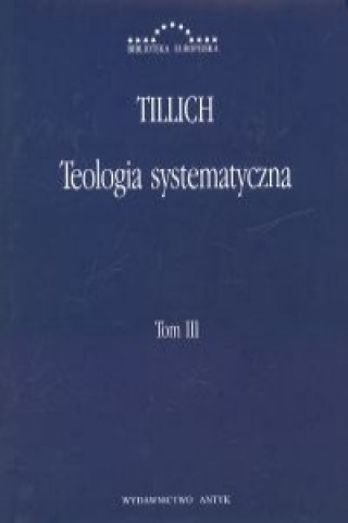 Kniha Teologia systematyczna Tom 3 Paul Tillich
