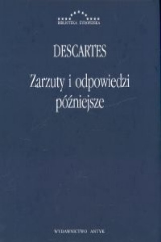 Kniha Zarzuty i odpowiedzi pozniejsze René Descartes