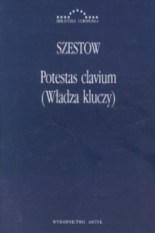 Kniha Potestas clavium (Wladza kluczy) Lew Szestow