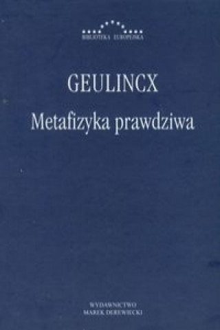 Livre Metafizyka prawdziwa Geulincx