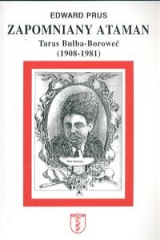 Könyv Zapomniany ataman Taras Bulba=Borowec Edward Prus