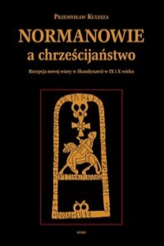 Książka Normanowie a chrzescijanstwo Przemyslaw Kulesza