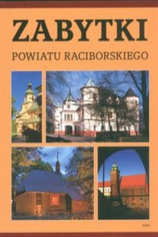 Kniha Zabytki powiatu raciborskiego Grzegorz Wawoczny