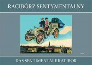 Book Raciborz sentymentalny Das sentimentale Ratibor Grzegorz Wawoczny