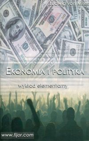 Könyv Ekonomia i polityka Ludwig von Mises