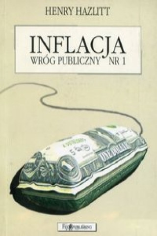Книга Inflacja wrog publiczny nr 1 Henry Hazlitt