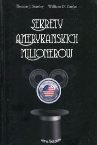 Kniha Sekrety amerykanskich milionerow William D. Danko