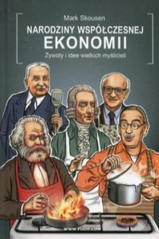 Könyv Narodziny wspolczesnej ekonomii Skousen Mark