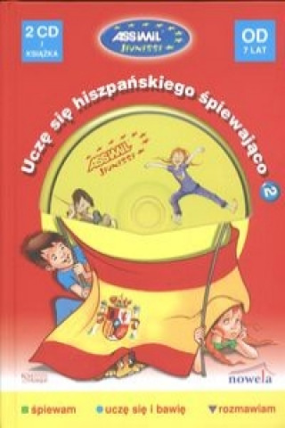 Книга Ucze sie hiszpanskiego spiewajaco + 2 CD Od 7 lat Lorena Antczak