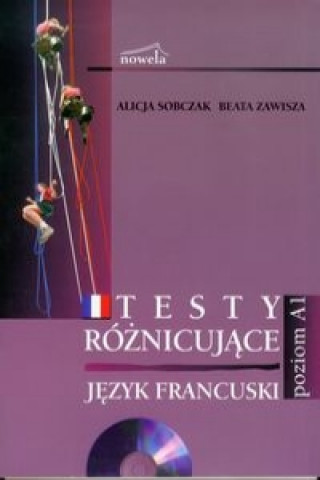 Könyv Jezyk francuski Testy roznicujace z plyta CD Poziom A1 Alicja Sobczak