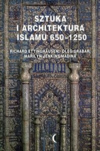 Knjiga Sztuka i architektura Islamu 650-1250 Richard Ettinghausen