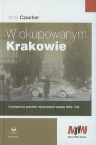 Kniha W okupowanym Krakowie Anna Czocher
