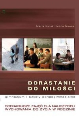 Książka Dorastanie do milosci + plyta CD Scenariusze zajec dla nauczycieli do wychowania do zycia w rodzinie Iwona Nowak