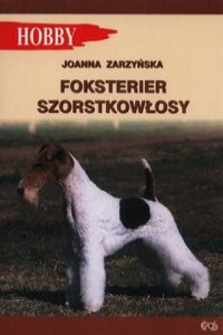 Könyv Foksterier szorstkolosy Joanna Zarzynska