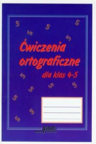 Kniha Cwiczenia ortograficzne dla klas 4-5 Barbara Gierymska