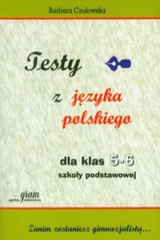 Kniha Testy z jezyka polskiego dla klas 5-6 szkoly podstawowej Barbara Czulowska