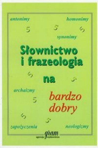 Kniha Slownictwo i frazeologia na bardzo dobry Barbara Gierymska