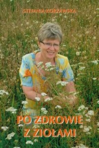 Kniha Po zdrowie z ziolami Stefania Korzawska