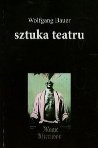 Книга Sztuka teatru Tom 4 Wolfgang Bauer