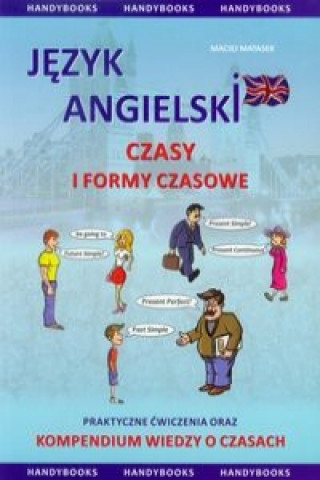 Könyv Jezyk angielski Czasy i formy czasowe Maciej Matasek