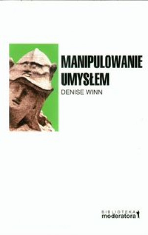 Kniha Manipulowanie umyslem Denise Winn