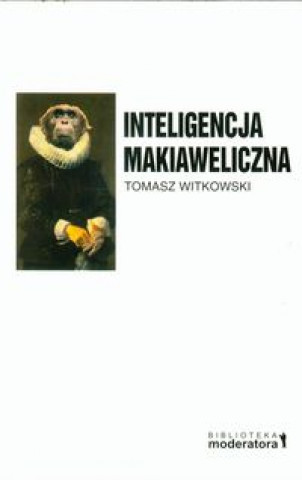 Könyv Inteligencja makiaweliczna Tomasz Witkowski