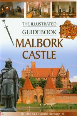 Książka Malbork Castle The Illustrated Guidebook 