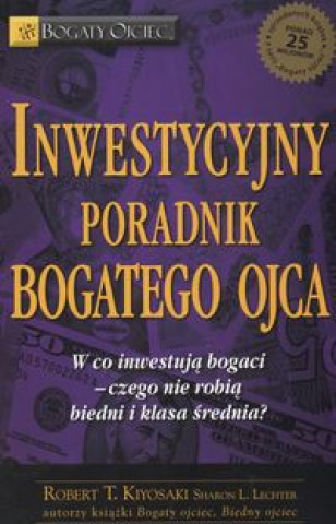 Книга Inwestycyjny poradnik bogatego ojca Robert T. Kiyosaki