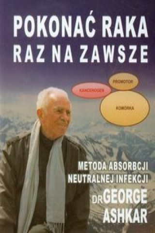 Книга Pokonac raka raz na zawsze Ashkar George