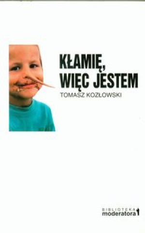 Kniha Klamie, wiec jestem Tomasz Kozlowski