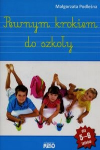Kniha Pewnym krokiem do szkoly Malgorzata Podlesna