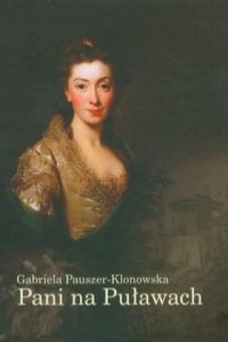 Könyv Pani na Pulawach Gabriela Pauszer-Klonowska