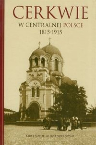 Kniha Cerkwie w centralnej polsce 1815-1915 Aleksander Sosna