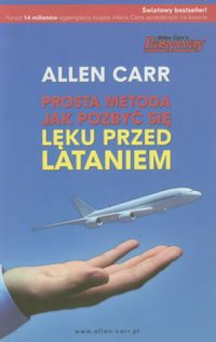 Könyv Prosta metoda jak pozbyc sie leku przed lataniem Carr Allen