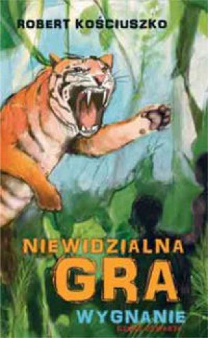 Książka Niewidzialna gra wygnanie czesc 4 Robert Kosciuszko