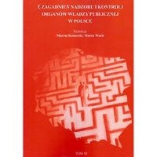 Buch Z zagadnien nadzoru i kontroli organow wladzy publicznej w Polsce Tom 3 