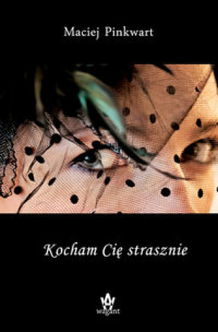 Βιβλίο Kocham Cie strasznie Pinkwart Maciej