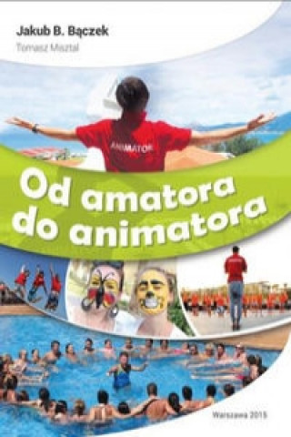 Book Od amatora do animatora Jakub B. Baczek