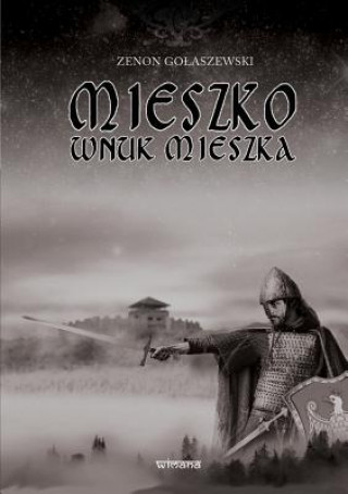 Kniha Mieszko Wnuk Mieszka Zenon Golaszewski