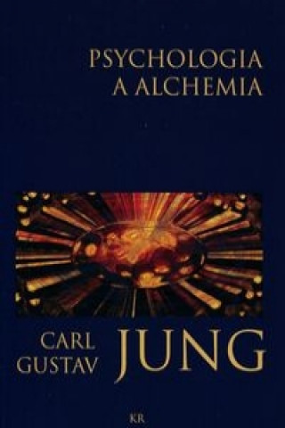 Kniha Psychologia a alchemia Carl Gustav Jung